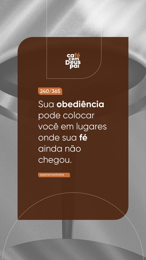 Story 240/365 gerado automaticamente: frase do dia sobre cartão marrom com a marca Café com Deus Pai